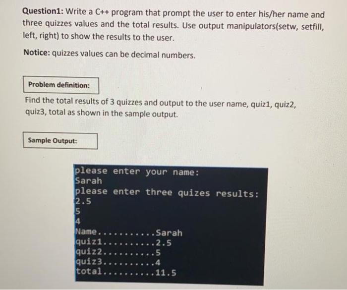 c++ program Question1: Write a C++ program that prompt the user to