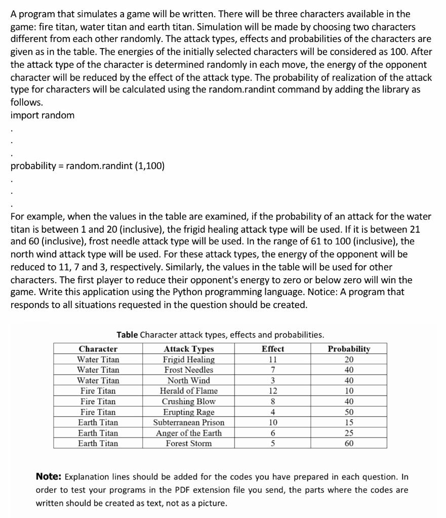 in PYTHON A program that simulates a game will be written. There