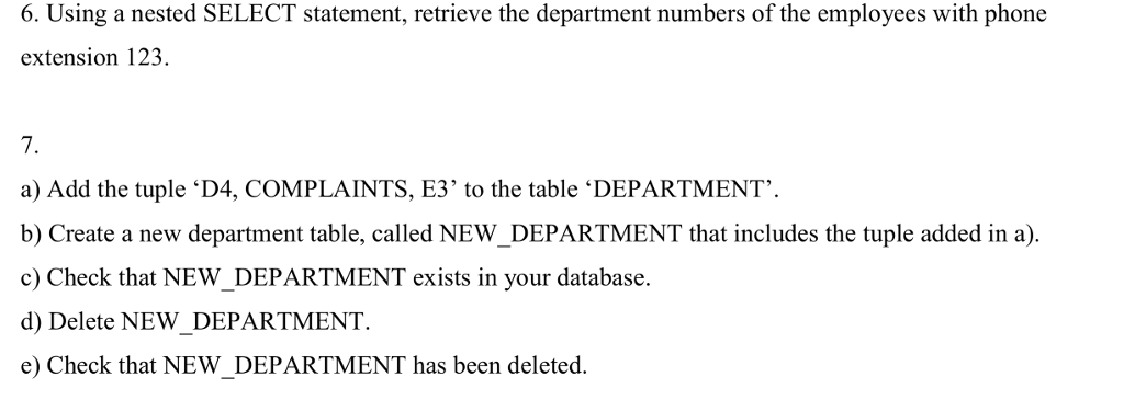  6. Using a nested SELECT statement, retrieve the department numbers of