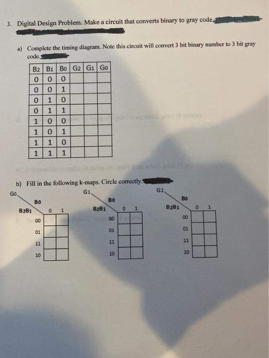  3. Digital Design Problem. Make a circuit that converts binary to