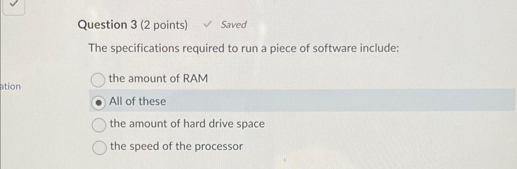  Question 3(2 points) Saved The specifications required to run a piece