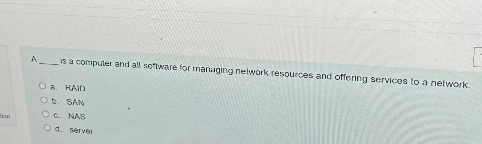  A is a computer and all software for managing network resources