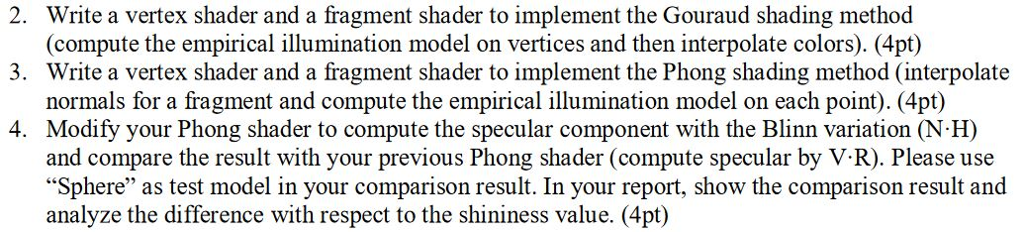 In this assignment, you are required to implement shading programs (vertex shader