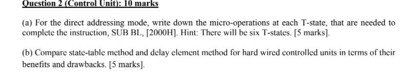  Question 2 (Control Unit): 10 marks (a) For the direct addressing