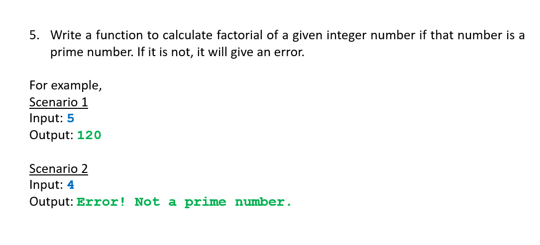 Write in cpp 5. Write a function to calculate factorial of a