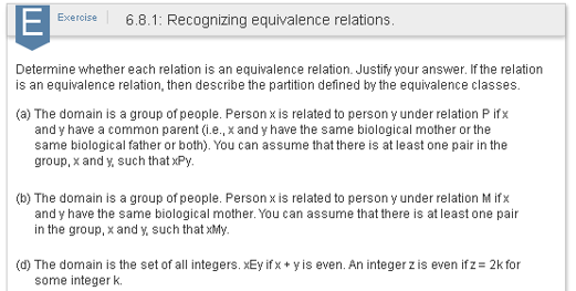 Determine whether each relation is an equivalence relation. Justify your answer.