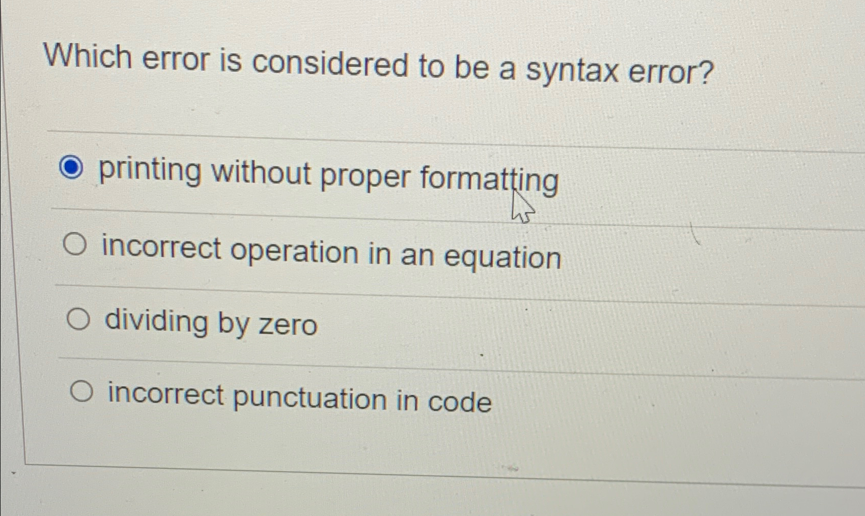  Which error is considered to be a syntax error? printing without