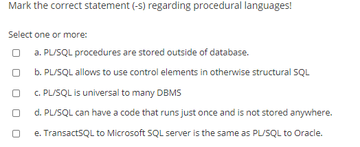  Mark the correct statement (-5) regarding procedural languages! Select one or