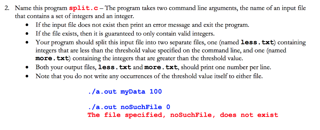  2. Name this program split.c-The program takes two command line arguments,