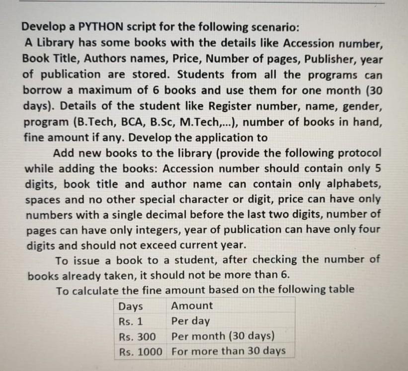 Python code Develop a PYTHON script for the following scenario: A Library