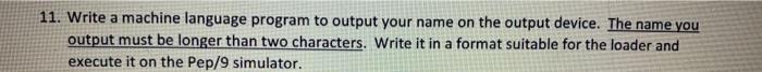 My name is Mirna 11. Write a machine language program to output
