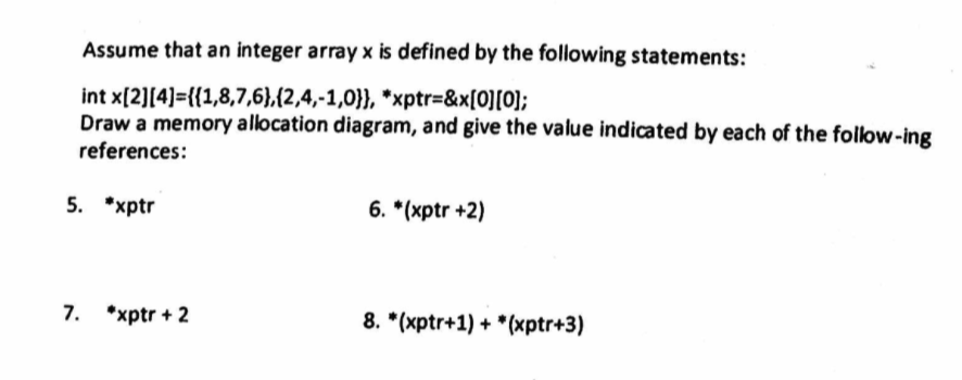  Assume that an integer array x is defined by the following