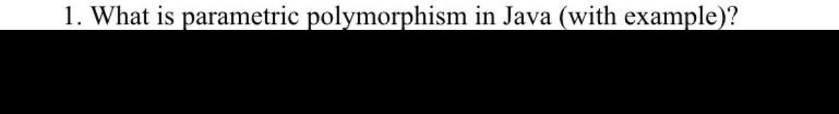  What is parametric polymorphism in Java (with example)? 