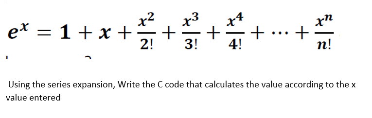 -3 xn x2 ex = 1 + x + 2! *