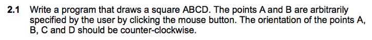  Write a program that draws a square ABCD. The points A