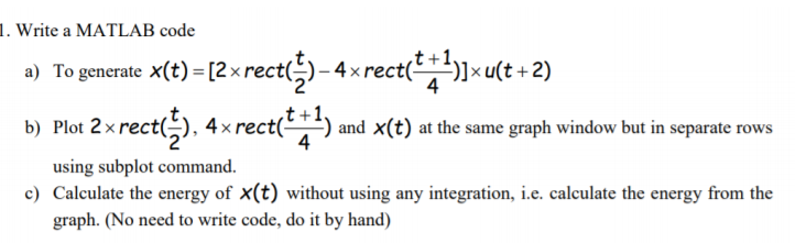I just need a and b 1. Write a MATLAB code a)