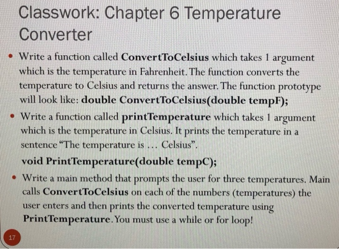  C++ (help me please) Classwork: Chapter 6 Temperature Converter . Write