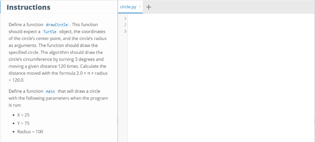  Instructions ircle.py+ 1 2 3 Define a function drawCircle . This