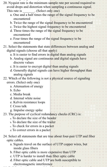  20. Nyquist rate is the minimum sample rate per second required