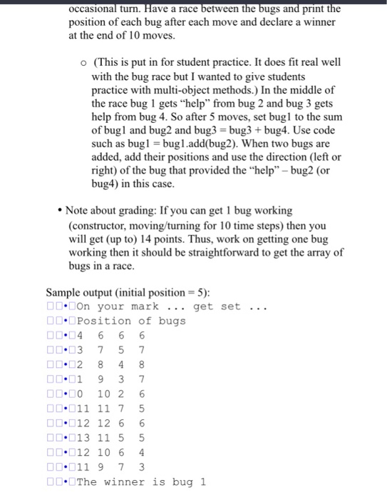  Using Java occasional turn. Have a race between the bugs and