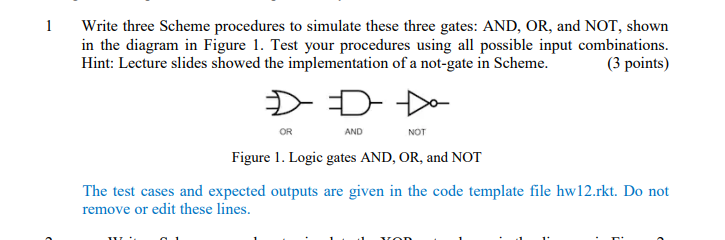  Write three Scheme procedures to simulate these three gates: AND, OR,