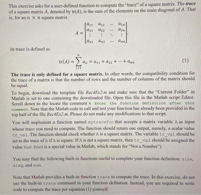  This exercise asks for a user-defined function to compute the "trace"