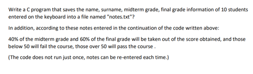 Write a C program that saves the name, surname, midterm grade,