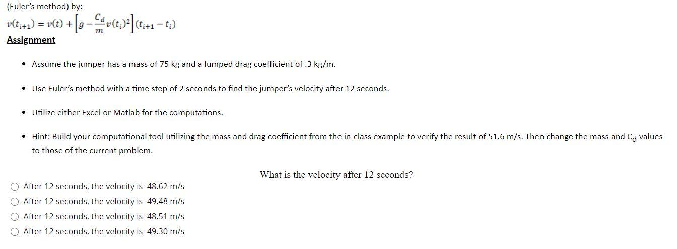 IN MATLAB: (Euler's method) by: vlt;ta) = v() + [9 - vet:-](tita