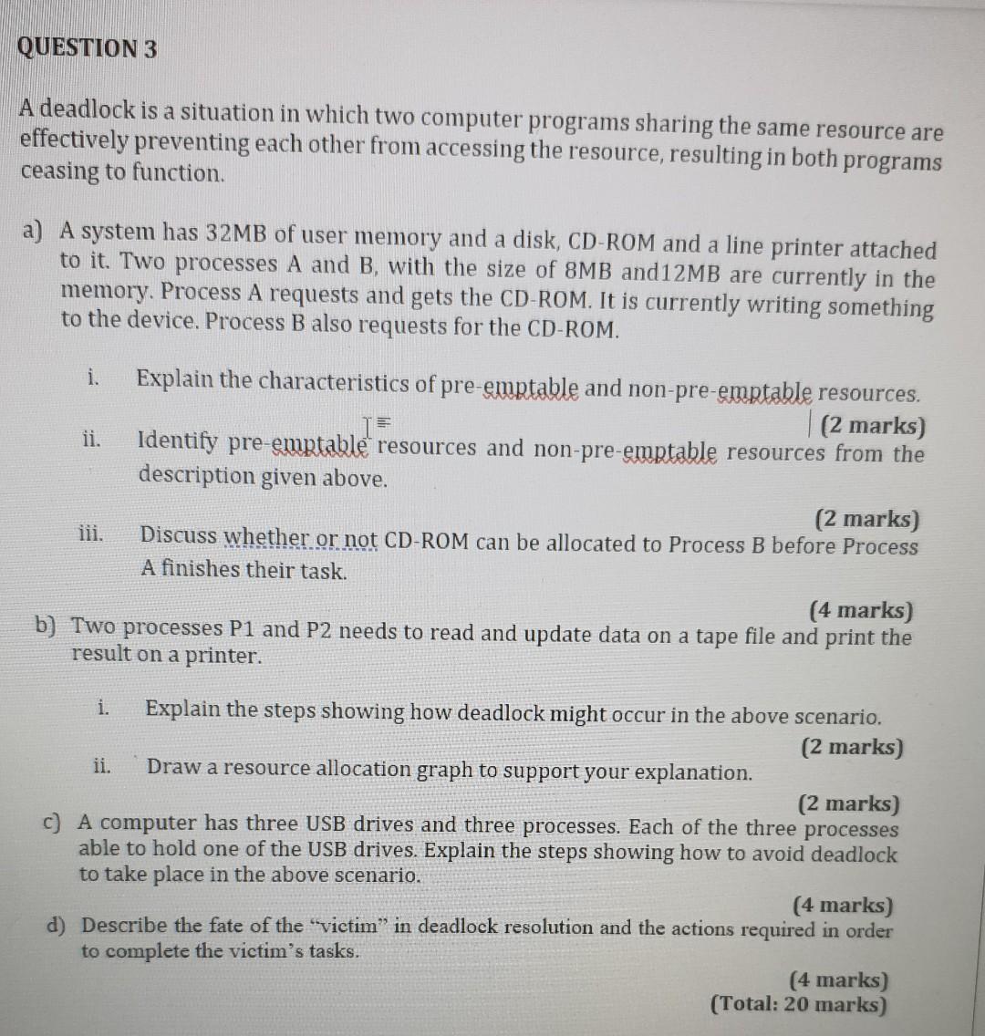 QUESTION 3 A deadlock is a situation in which two computer