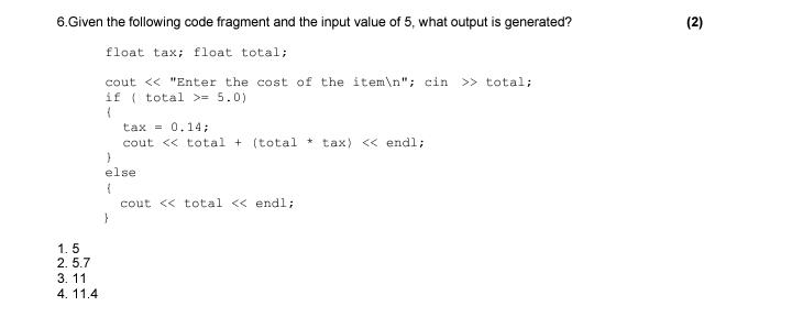  6.Given the following code fragment and the input value of 5,
