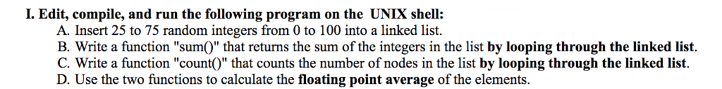 I. Edit, compile, and run the following program on the UNIX