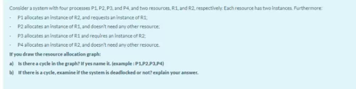 Consider a system with four processes P1, P2, P3, and P4,
