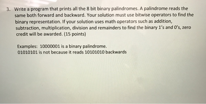  Write a program that prints all the 8 bit binary palindromes.
