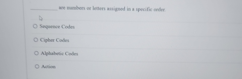  are numbers or letters assigned in a specific order. Sequence Codes