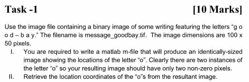 need matlab code Task-1 [10 Marks] Use the image file containing