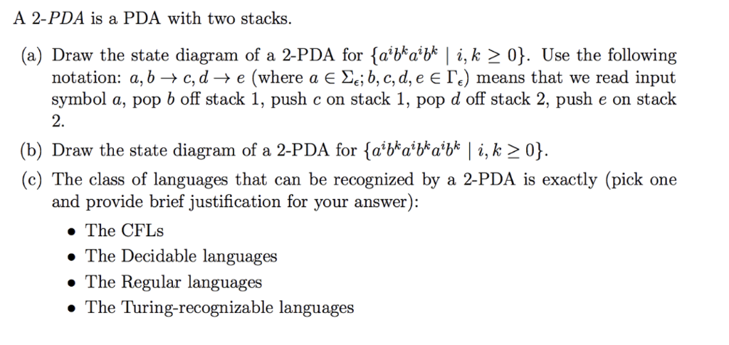  A 2-PDA is a PDA with two stacks. (a) Draw the