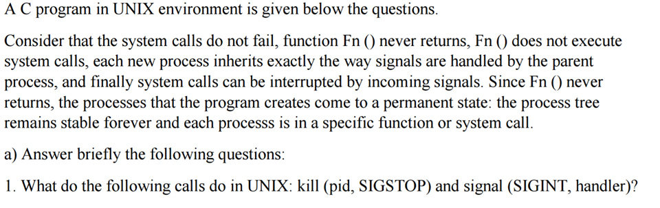  A C program in UNIX environment is given below the questions.