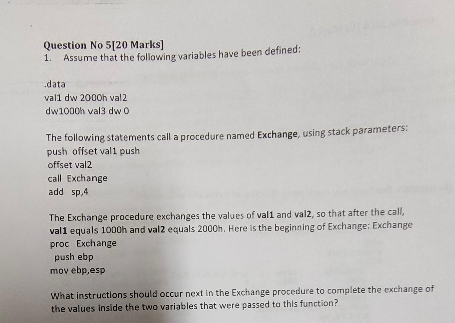  course: assembly language please answer quickly Question No 5[20 Marks] 1.