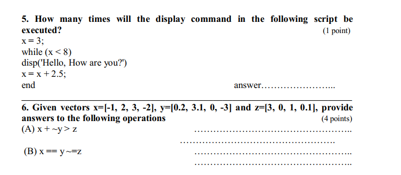 please provide detailed solution Course : matlab 5. How many times