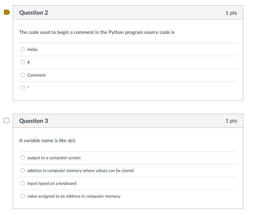  Question 2 1 pts The code used to begin a comment