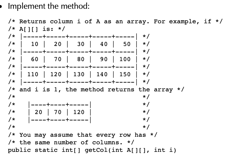 in java Implement the method: /*Returns column i of A as an