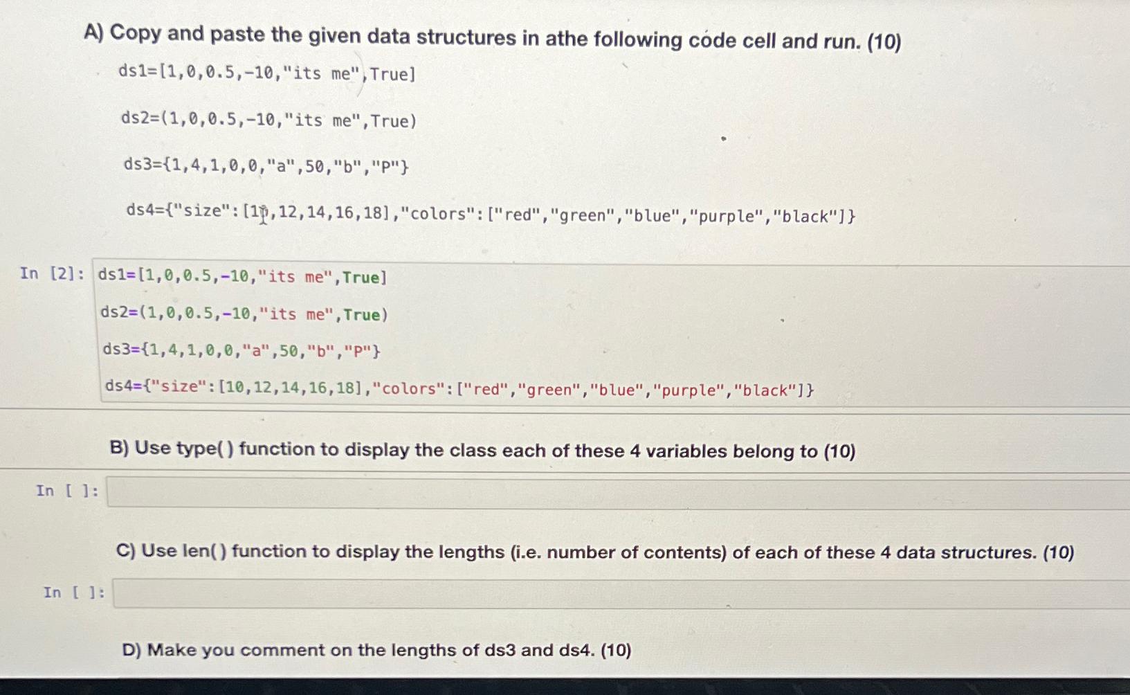  A) Copy and paste the given data structures in athe following