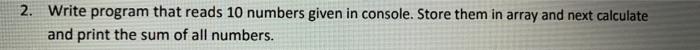 must be written in c++ 2. Write program that reads 10 numbers