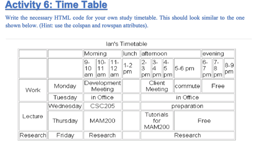  Activity 6: Time Table Write the necessary HTML code for your
