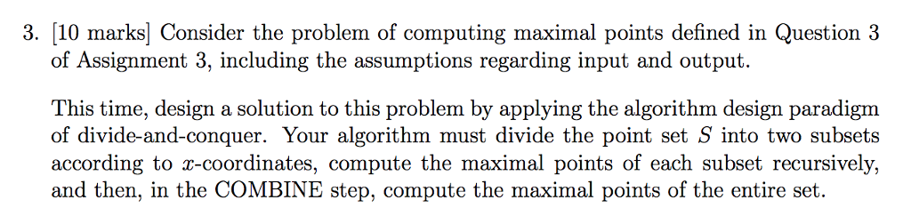 a3 question: 3. [10 marks] Consider the problem of computing maximal points