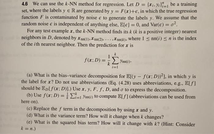  4.6 We can use the k-NN method for regression. Let D={xi,yi}i=1n