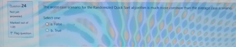  The worst case scenario for the Randomized Quick Sort algorithm is