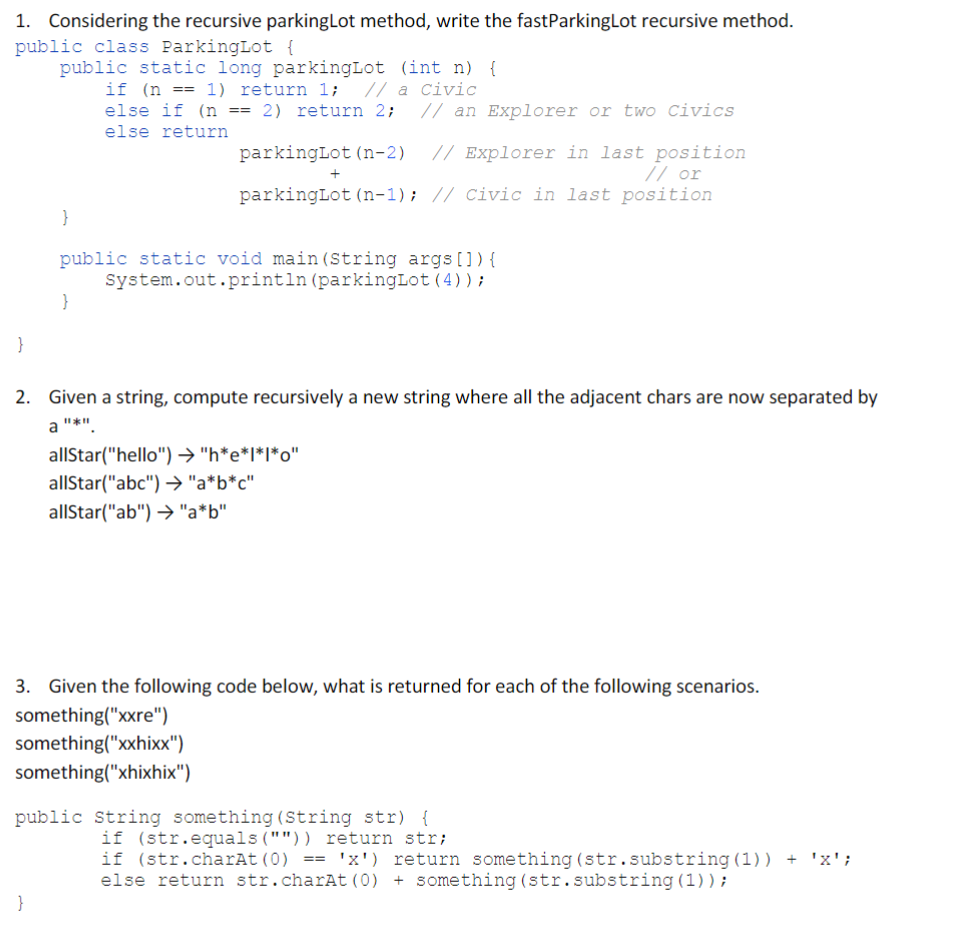  1. Considering the recursive parkingLot method, write the fastParkingLot recursive method.
