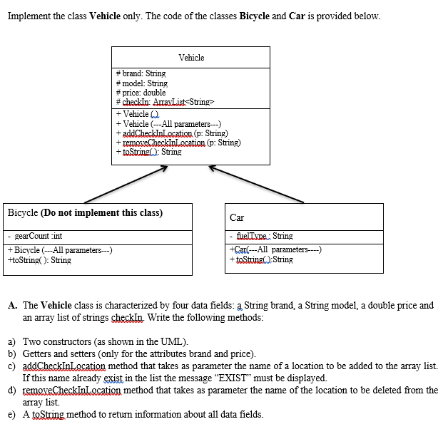 Bicycle and Car is provided below. Vehicle #brand: String #model: String #price: