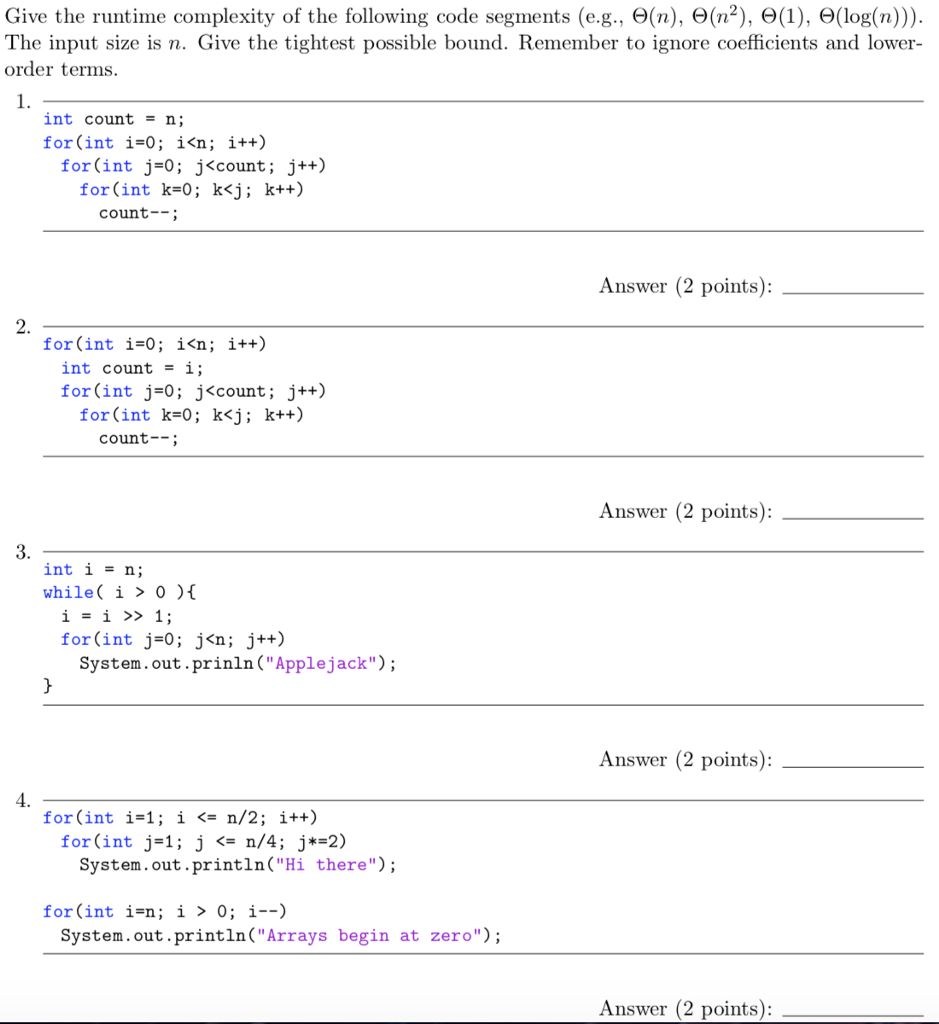 Give the runtime complexity of the following code segments (e.g., (n),
